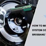 How to Maintain Brake System Components in Brisbane Vehicles